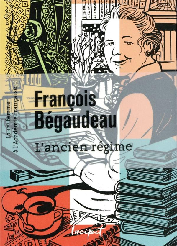 Bégaudeau François - L'Ancien Régime Bégaudeau François - L'Ancien Régime